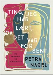 Billede af bogen Ting, jeg har lært, da det var for sent
