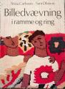 Billede af bogen Billedvævning i ramme og ring Billede af bogen Billedvævning i ramme og ring