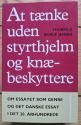 Billede af bogen At tænke uden styrthjelm og knæbeskyttere. Om essayet som genre og det danske essay i det 20. århundrede. Billede af bogen At tænke uden styrthjelm og knæbeskyttere. Om essayet som genre og det danske essay i det 20. århundrede.