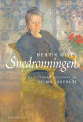 Billede af bogen Snedronningen - En litterær biografi om Selma Lagerlöf