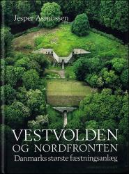 Billede af bogen Vestvolden og Nordfronten - Danmarks største fæstningsanlæg