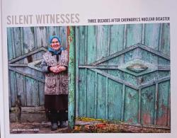 Silent Witnesses - Three decades after Chernobyl’s nuclear disaster