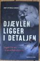 Billede af bogen Djævlen ligger i detaljen. Sager fra en kriminalteknikers liv. Billede af bogen Djævlen ligger i detaljen. Sager fra en kriminalteknikers liv.