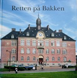 Billede af bogen Retten på Bakken -Ting- og Arretshuset i Århus gennem 100 år