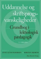 Billede af bogen Uddannelse og skriftsprogsvanskeligheder Grundbog i lektiologisk pædagogik
