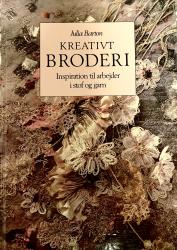 Billede af bogen Kreativt Broderi : Inspiration til arbejder i stof og garn