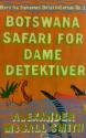 Billede af bogen Mere fra Damernes Detektivbureau Nr.1 - Botswanasafari for damedetektiver  Billede af bogen Mere fra Damernes Detektivbureau Nr.1 - Botswanasafari for damedetektiver