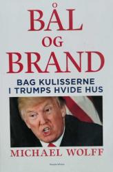 Billede af bogen Bål og Brand - bag kulisserne i Trumps Hvide Hus