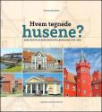 Billede af bogen Hvem tegnede husene? - Arkitektur og arkitekter på Langeland 1750-2010
