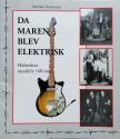 Billede af bogen Da Maren blev elektrisk - Holstebros musikliv i 60' erne