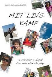 Billede af bogen Mit livs kamp - 14 måneder i Nepal for min datter Billede af bogen Mit livs kamp - 14 måneder i Nepal for min datter