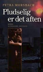 Billede af bogen Pludselig er det aften -  Roman Billede af bogen Pludselig er det aften -  Roman