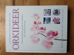 Aschehougs store bog om orkideer - Den komplette guide til ordideer og orkidedyrkningn