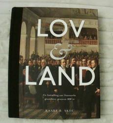 Billede af bogen Lov og land - En fortællin om Danmarks grundlove gennem 800 år Billede af bogen Lov og land - En fortællin om Danmarks grundlove gennem 800 år