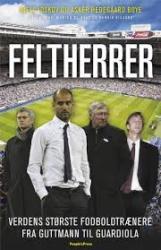 Billede af bogen Feltherrer - verdens største fodboldtrænere fra Guttmann til Guardiola Billede af bogen Feltherrer - verdens største fodboldtrænere fra Guttmann til Guardiola