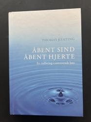 Billede af bogen Åbent sind åbent hjerte. En indføring i centrerende bøn