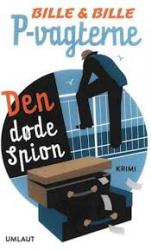 Billede af bogen Den døde spion, Del 2 af P-vagterne Billede af bogen Den døde spion, Del 2 af P-vagterne