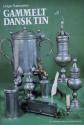 Billede af bogen Gammelt dansk tin - Kandestøberne og deres arbejder