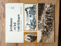 Billede af bogen Jernbanen - et led i udviklingen Billede af bogen Jernbanen - et led i udviklingen