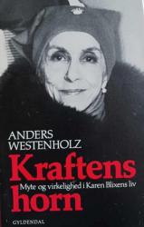 Billede af bogen Kraftens horn - Myte og virkelighed i Karen Blixens liv Billede af bogen Kraftens horn - Myte og virkelighed i Karen Blixens liv