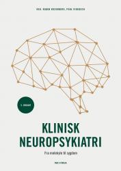 Billede af bogen Klinisk neuropsykiatri –  Fra molekyle til sygdom. 3. udgave Billede af bogen Klinisk neuropsykiatri –  Fra molekyle til sygdom. 3. udgave
