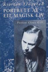 Billede af bogen Portrett av eit magisk liv - Poeten Clæs Gill Billede af bogen Portrett av eit magisk liv - Poeten Clæs Gill