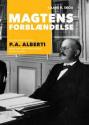 Billede af bogen Magtens forblændelse - hvordan justitsminister P.A. Alberti endte som danmarkshistoriens største svindler Billede af bogen Magtens forblændelse - hvordan justitsminister P.A. Alberti endte som danmarkshistoriens største svindler