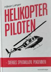 Billede af bogen Helikopterpiloten - Sveriges spektakulære pengerøveri Billede af bogen Helikopterpiloten - Sveriges spektakulære pengerøveri