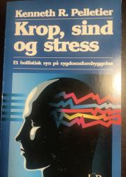 Billede af bogen Krop, sind og stress : et holitisk syn på sygdomsforebyggelse Billede af bogen Krop, sind og stress : et holitisk syn på sygdomsforebyggelse