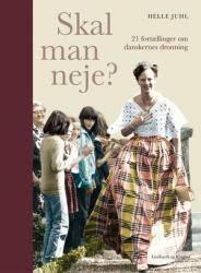 Billede af bogen Skal man neje? - 21 fortællinger om danskernes dronning Billede af bogen Skal man neje? - 21 fortællinger om danskernes dronning