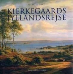 Billede af bogen Kierkegaards Jyllandsrejse Billede af bogen Kierkegaards Jyllandsrejse
