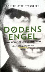 Billede af bogen Dødens Engel : Josef Mengeles liv og forbrydelse Billede af bogen Dødens Engel : Josef Mengeles liv og forbrydelse