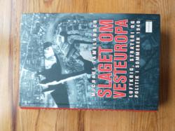 Billede af bogen Slaget om Vesteuropa - Luftkrig, strategi og politik i sommeren 1940 Billede af bogen Slaget om Vesteuropa - Luftkrig, strategi og politik i sommeren 1940
