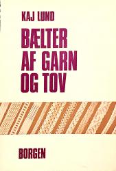 Billede af bogen Bælter af garn og tov Billede af bogen Bælter af garn og tov