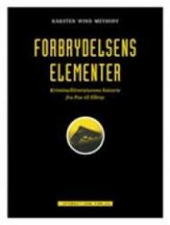 Billede af bogen Forbrydelsens elementer - kriminallitteraturens historie fra Poe til Ellroy Billede af bogen Forbrydelsens elementer - kriminallitteraturens historie fra Poe til Ellroy