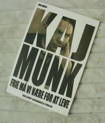 Billede af bogen Kaj Munk - Frie må vi være for at leve Billede af bogen Kaj Munk - Frie må vi være for at leve