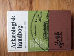 Billede af bogen Arkæologisk håndbog - Leksikon over dansk forhistorie Billede af bogen Arkæologisk håndbog - Leksikon over dansk forhistorie