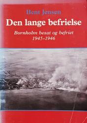 Billede af bogen Den lange befrielse - Bornholm besat og befriet 1945-1946