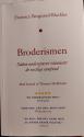 Billede af bogen Broderismen. Sådan undergraver islamister de vestlige samfund Billede af bogen Broderismen. Sådan undergraver islamister de vestlige samfund