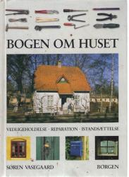 Billede af bogen Bogen om huset. Vedligeholdelse, reparation, istandsættelse 