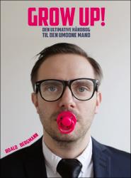 Billede af bogen GROW UP! - Den ultimative håndbog til den umodne mand Billede af bogen GROW UP! - Den ultimative håndbog til den umodne mand