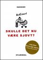 Billede af bogen Skulle det nu være sjovt? Billede af bogen Skulle det nu være sjovt?