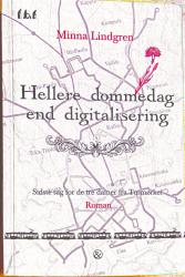 Billede af bogen Hellere dommedag end digitalusering Billede af bogen Hellere dommedag end digitalusering