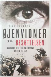 Billede af bogen Øjenvidner til Besættelsen Danskere beretter om hverdag og krig 1940 - 45 Billede af bogen Øjenvidner til Besættelsen Danskere beretter om hverdag og krig 1940 - 45