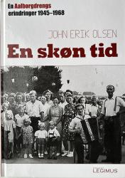Billede af bogen En skøn tid - En Aalborgdrengs erindringer 1945-1968 Billede af bogen En skøn tid - En Aalborgdrengs erindringer 1945-1968