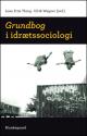Billede af bogen Grundbog i Idrætssociologi