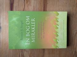 Billede af bogen En bog om mirakler - Sande beretninger om taknemmelighed, håb og helbredelse Billede af bogen En bog om mirakler - Sande beretninger om taknemmelighed, håb og helbredelse