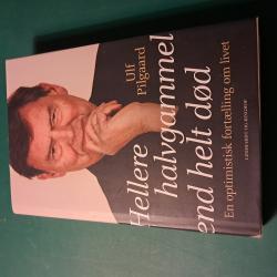 Billede af bogen Hellere halvgammel end helt død. En optimistisk fortælling om livet.