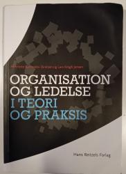 Billede af bogen Organisation og ledelse i teori og praksis