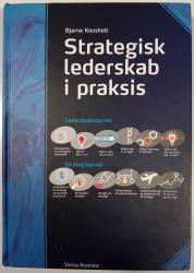 Billede af bogen Strategisk lederskab i praksis Billede af bogen Strategisk lederskab i praksis